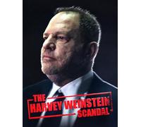 The Harvey Weinstein Scandal