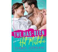 The Has-Been and the Hot Mistake: (Snarky former rockstar romance): 2 (Hot Has-Beens)