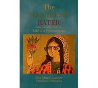 The Hasheesh Eater: being passages from the Life of a Pythagorean