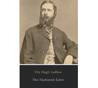 The Hasheesh Eater (Illustrated)