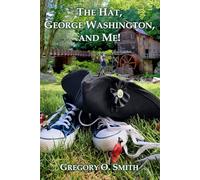 The Hat, George Washington, and Me!