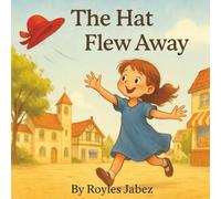 The Hat That Flew Away: A Windy Day Adventure