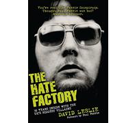 The Hate Factory: Thirty Years Inside with the UK's Most Notorious Villains