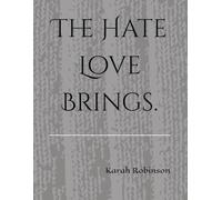 The Hate Love Brings.