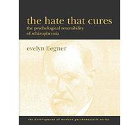 The Hate That Cures: The Psychological Reversibility of Schizophrenia