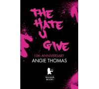 The Hate U Give: 10th anniversary edition of the global bestselling sensation and multi-award winning YA novel about race, power and prejudice
