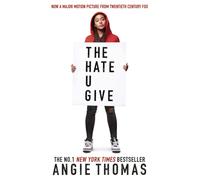 The Hate U Give : Global bestselling sensation and multi-award winning YA novel about race, power and prejudice - movie tie-in edition