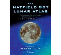 The Hatfield SCT Lunar Atlas : Photographic Atlas for Meade, Celestron and other SCT Telescopes