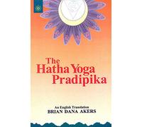 The Hatha Yoga Pradipika