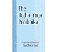 The Hatha Yoga Pradipika