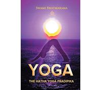 The Hatha Yoga Pradipika