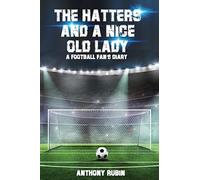 The Hatters and a Nice Old Lady: A Football Fan's Diary