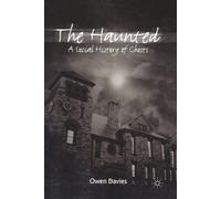The Haunted: a Social History of Ghosts