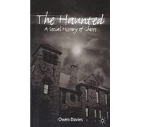The Haunted: A Social History of Ghosts