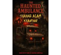 The Haunted Ambulance (Tales of Haunted Hospitals)