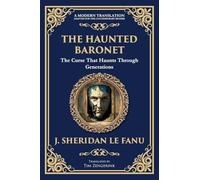 The Haunted Baronet: A Gothic Horror Tale of Sin, Secrets, and Supernatural Consequences: 323 (Library of Alexandria)