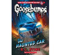 The Haunted Car (Classic Goosebumps #30): Volume 30