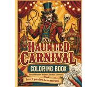 The Haunted Carnival - Eerie Sideshow Art to Color and Unwind