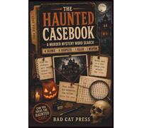 The Haunted Casebook: A Murder Mystery Word Search: 120 Halloween Detective Cases to Solve with Hidden Clues, Word Searches, and Logical Deduction