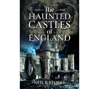 The Haunted Castles of England