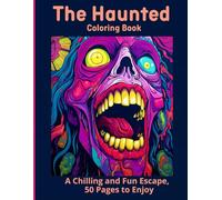 The Haunted Coloring Book: A Chilling and Fun Escape, 50 Pages to Enjoy