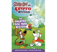 The Haunted Dog Park Mystery (Scooby-Doo! and Krypto Mysteries)