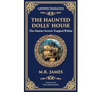The Haunted Dolls' House: A Classic Ghost Tale of Miniatures, Memories, and Malevolence (318) (Library of Alexandria)