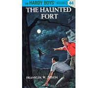 The Haunted Fort (Hardy Boys, Book 44) by Franklin W. Dixon (1964) Hardcover