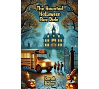 The Haunted Halloween Bus Ride