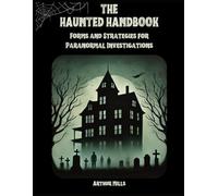 The Haunted Handbook: Forms and Strategies for Paranormal Investigations