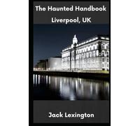 The Haunted Handbook: Liverpool, UK