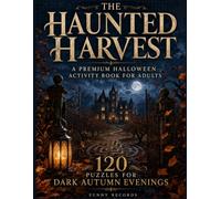 The Haunted Harvest: A Premium Halloween Activity Book for Adults
