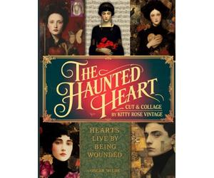 The Haunted Heart Cut & Collage: Gothic Ephemera, And Literary Quotes For Dark Romantics, Ideal For Junk Journals And Scrapbooking