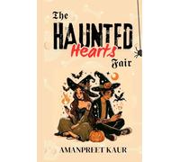 The Haunted Hearts Fair: Rivals, Romance, and a Halloween to Remember (The Cozy Seasons Collection - Falling Leaves & Festive Reads)