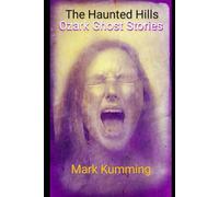 The Haunted Hills Ozark Ghost Stories