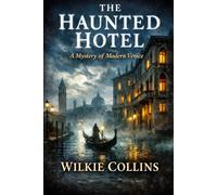 THE HAUNTED HOTEL: A Mystery of Modern Venice