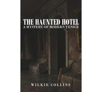 The Haunted Hotel: A Mystery of Modern Venice