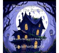 The Haunted House and The Zombie: The Fun to be Scared Book Series (Fun to be Scared Books Series)