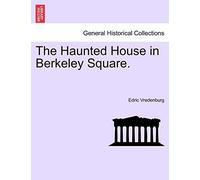 The Haunted House in Berkeley Square.