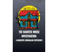 The Haunted House Investigation: A Narrative Journaling Experience