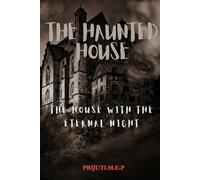 The Haunted House: The House with the Eternal Night