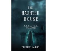 The Haunted House: The House with the Eternal Night