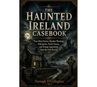 The Haunted Ireland Casebook