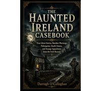 The Haunted Ireland Casebook