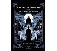 The Haunted Man and the Ghost's Bargain