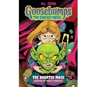 The Haunted Mask (Goosebumps Graphic Novel #1): Goosebumps Graphix: The Haunted Mask