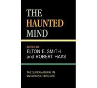 The Haunted Mind: The Supernatural in Victorian Literature