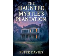 The Haunted Myrtle's plantation