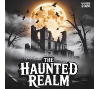 The Haunted Realm 2026 Calendar: A Year of Dark Legends, Ghostly Atmospheres & Eerie Nightscapes