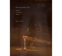 The Haunted Self - Surrealism, Psychoanalysis, Subjectivity